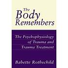 Babette Rothschild: The Body Remembers