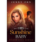 Jenny Fox: His Sunshine Baby