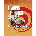 Judy Halbert, Linda Kaser: Leading Through Spirals Of Inquiry