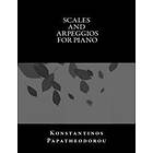 Konstantinos Papatheodorou: Scales and Arpeggios for Piano
