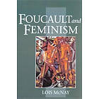 L McNay: Foucault and Feminism Power, Gender Self