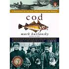 Mark Kurlansky: Cod: A Biography of the Fish That Changed World