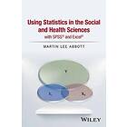 ML Abbott: Using Statistics in the Social and Health Sciences with SPSS (R) Excel