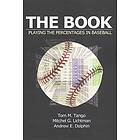 Mitchel Lichtman, Andrew Dolphin, Tom Tango: The Book: Playing the Percentages in Baseball