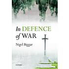 Nigel Biggar: In Defence of War