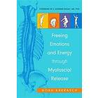 Noah Karrasch, C Norman Shealy: Freeing Emotions and Energy Through Myofascial R