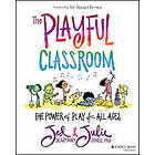 The Playful Classroom – The Power of Play for All Ages