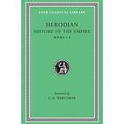Herodian: History of the Empire: Volume I