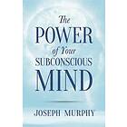 Joseph Murphy: The Power of Your Subconscious Mind