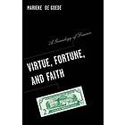 Marieke de Goede: Virtue, Fortune, and Faith