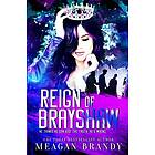 Meagan Brandy: Reign of Brayshaw