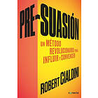 Robert Cialdini: Pre-suasion / Per-suation