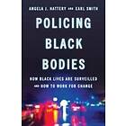 Policing Black Bodies