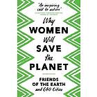 : Why Women Will Save the Planet