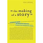 Alice Laplante: The Making of a Story: A Norton Guide to Creative Writing