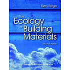 Bjorn Berge: The Ecology of Building Materials 2nd Edition