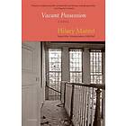 Hilary Mantel: Vacant Possession