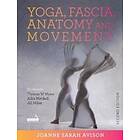 Joanne Avison: Yoga, Fascia, Anatomy and Movement, Second Edition