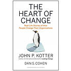 John P Kotter, Dan S Cohen: The Heart of Change