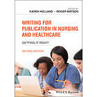 K Holland: Writing for Publication in Nursing and Healthcare- Getting it Right 2