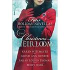 Karen Witemeyer, Kristi Ann Hunter, Sarah Loudin Thomas, Becky Wade: The Christmas Heirloom