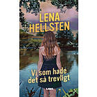 Lena Hellsten: Vi som hade det så trevligt