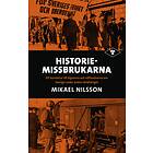 Mikael Nilsson: Historiemissbrukarna ett korrektur till lögnerna och villfarelserna om Sverige under andra världskriget