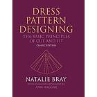 N Bray: Dress Pattern Designing The Basic Principles of Cut and Fit Classic Edit