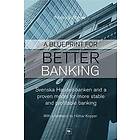 Niels Kroner: A Blueprint for Better Banking: Svenska Handelsbanken and proven model more stable profitable banking