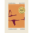 Mariana Oliver: Migratory Birds