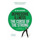 Dr Tim Cantopher: Depressive Illness: The Curse of the Strong