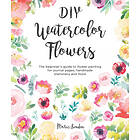 Marie Boudon: DIY Watercolor Flowers