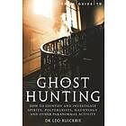 Leo Ruickbie: A Brief Guide to Ghost Hunting