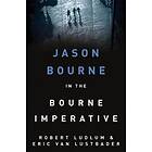 Robert Ludlum, Eric Van Lustbader: Robert Ludlum's The Bourne Imperative