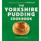 Heather Thomas: The Yorkshire Pudding Cookbook