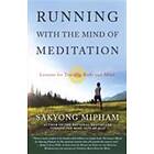 Sakyong Mipham: Running with the Mind of Meditation