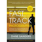 D Sanders: Fast Track Photographer: Revised and Expanded