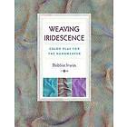 Bobbie Irwin: Weaving Iridescence