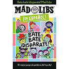 Yanitzia Canetti: Bate Bate, ¡Disparate! Mad Libs: ¡El Mejor Juego de Palabras del Mundo!