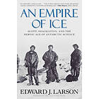 Edward J Larson: An Empire of Ice