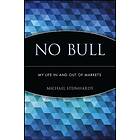 M Steinhardt: No Bull My Life In and Out of Markets