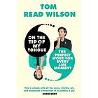 Tom Read Wilson: On the Tip of My Tongue