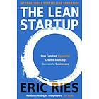 Eric Ries: The Lean Startup: How Constant Innovation Creates Radically Successful Businesses