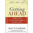 J Garfinkle: Getting Ahead Three Steps to Take Your Career the Next Level