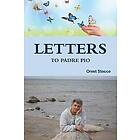 Orest Stocco: Letters to Padre Pio