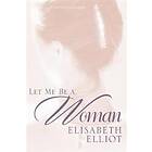 E Elliot: Let Me Be A Woman