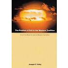 Joseph F Kelly: The Problem of Evil in the Western Tradition