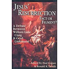 Paul Copan, Ronald Tacelli: Jesus' Resurrection