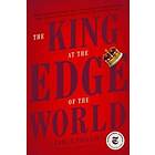 Arthur Phillips: The King at the Edge of World