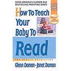 Glenn Doman, Janet Doman: How to Teach Your Baby Read